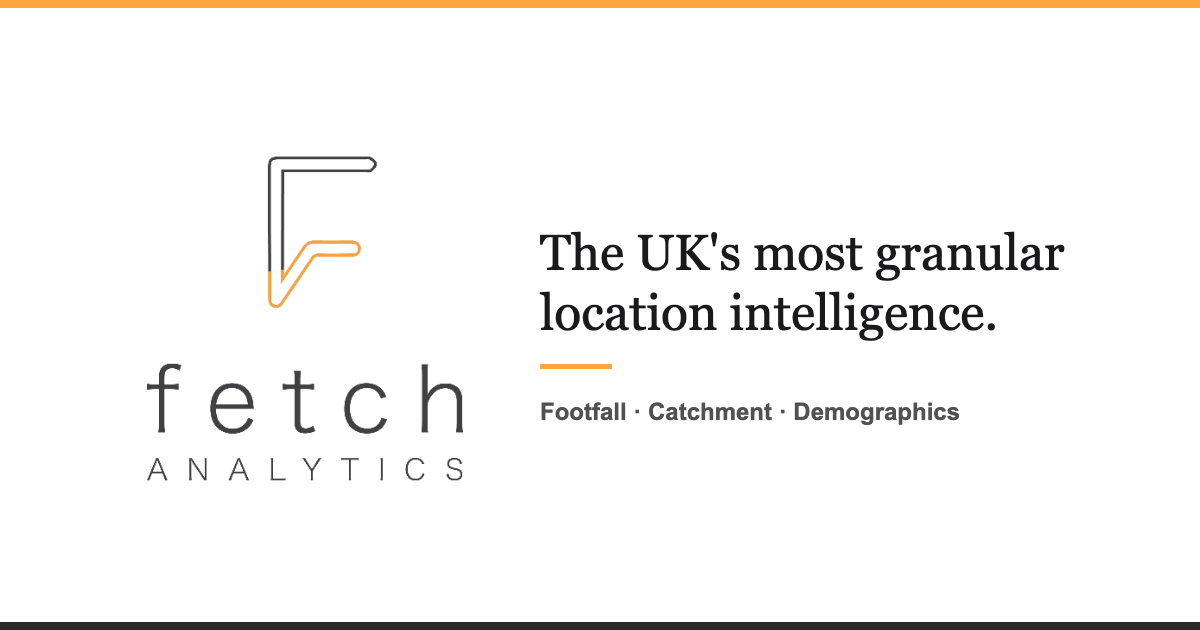 Fetch Analytics — UK and ZA Location Intelligence & Footfall Data